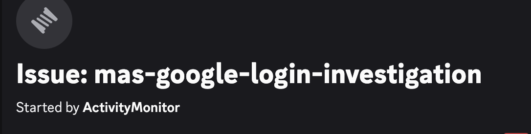 Discord issue thread created by ActivityMonitor for a macOS Google-login investigation