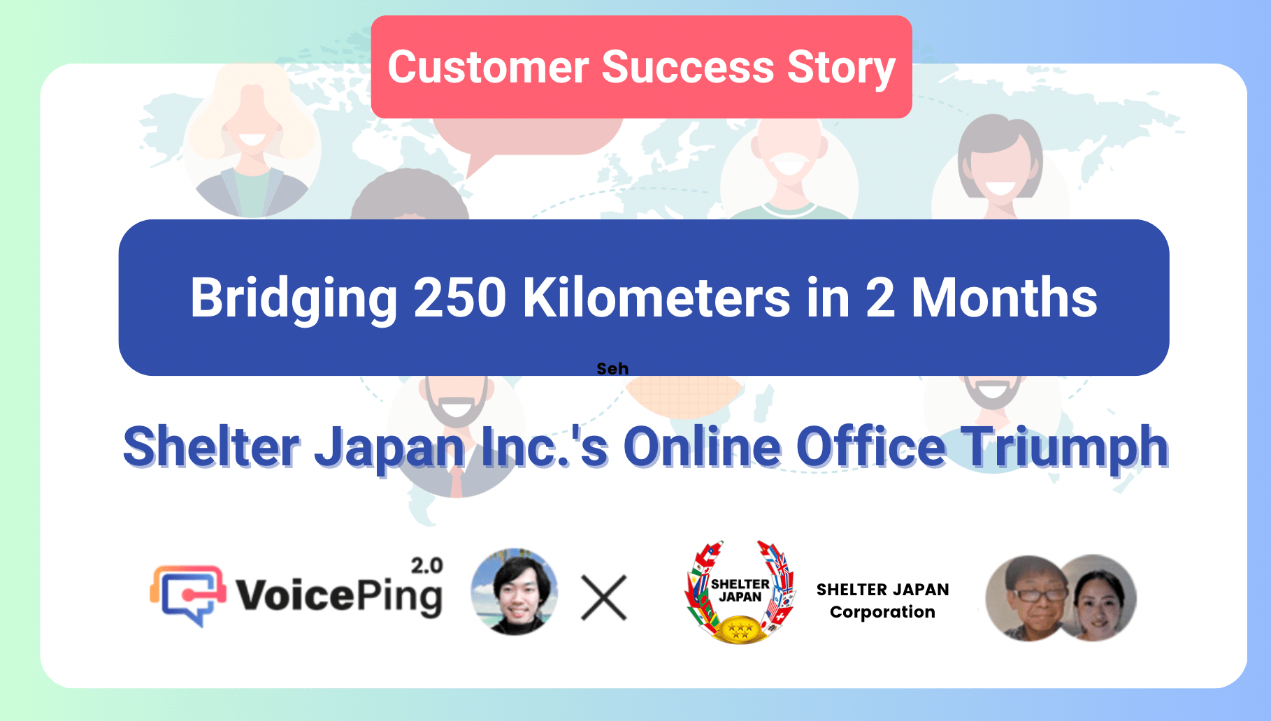 Bridging 250 Kilometers in 2 Months: SHELTER JAPAN Corporation's Online Office Triumph