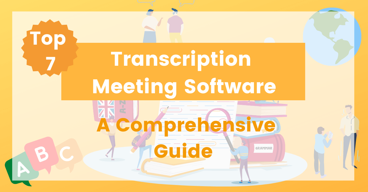 Transcription Meeting Software Guide 2023: Selection Criteria and Legacy Notes
