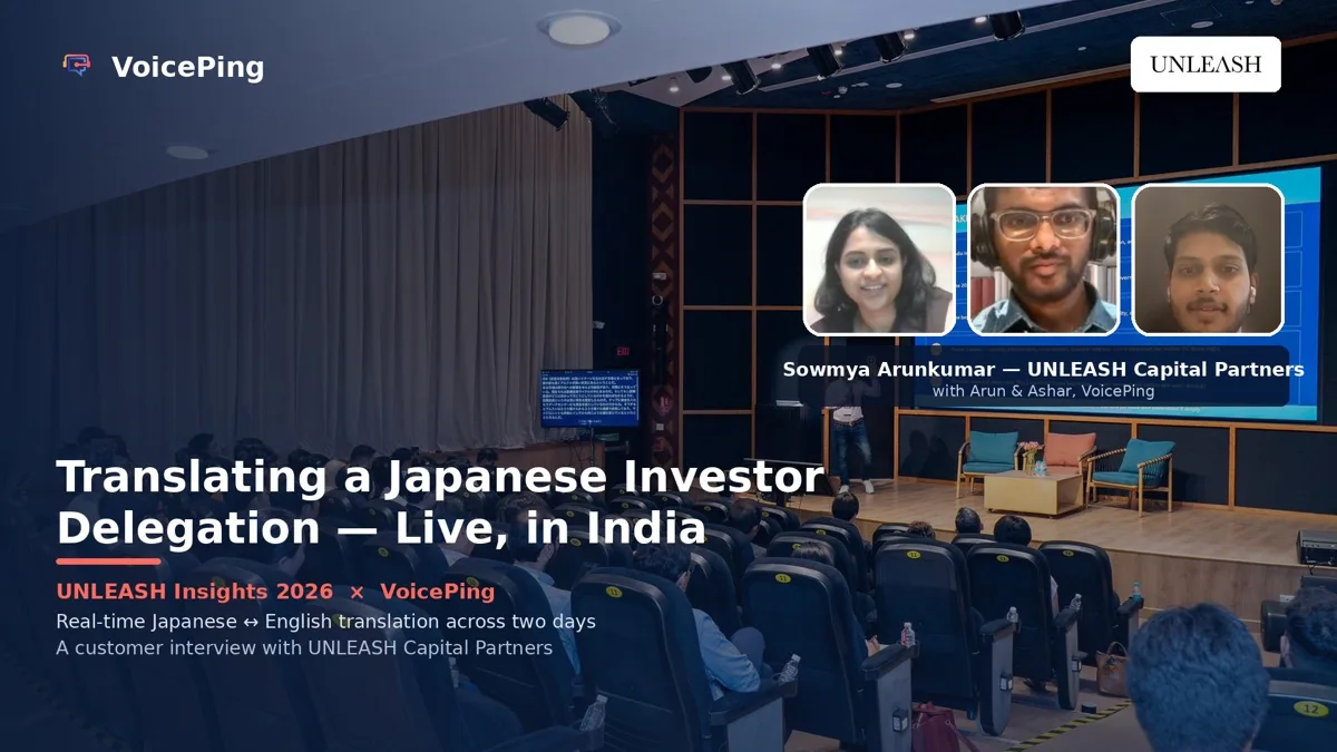 UNLEASH Insights 2026: Real-Time AI Translation for a Japanese Investor Delegation in India